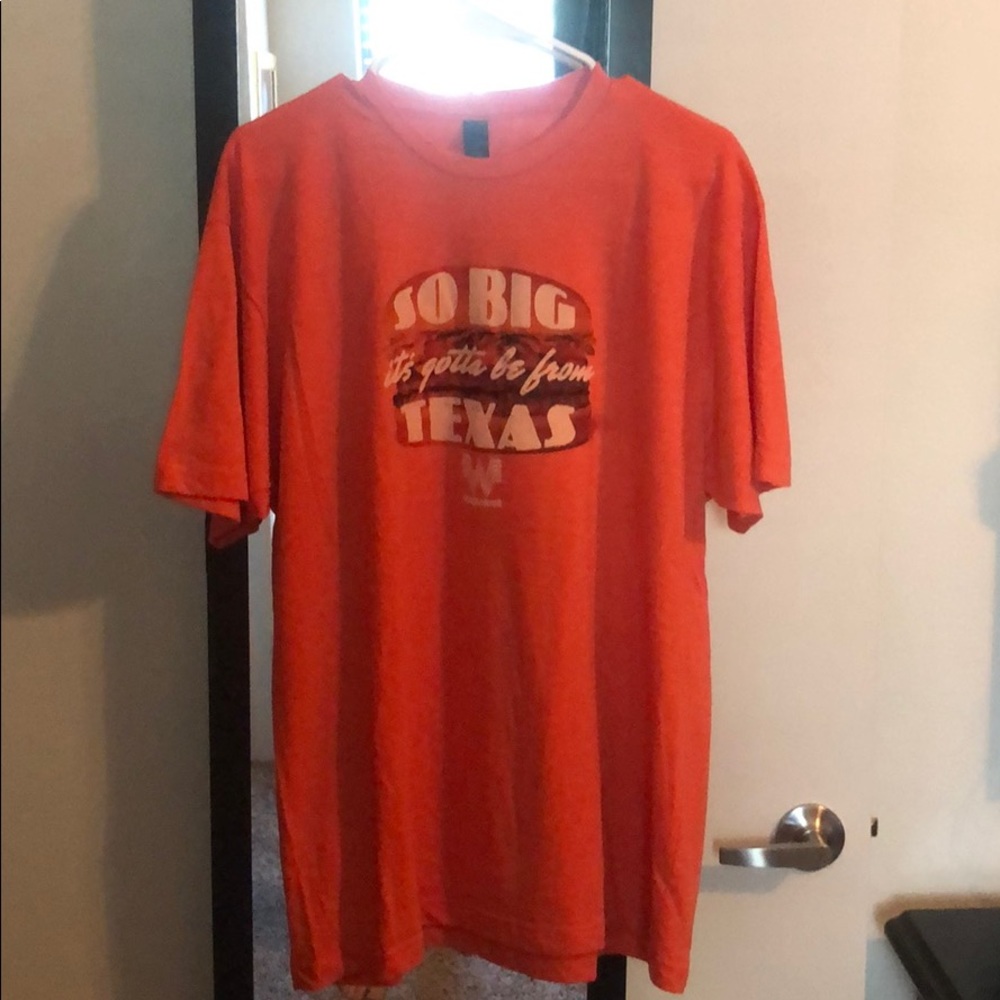 Whataburger so big it’s gotta be from TX shirt